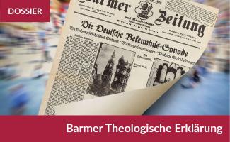 Dossier Barmer Theologische Erklärung