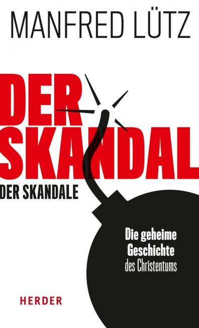 Manfred Lütz: »Der Skandal der Skandale. Die geheime Geschichte des Christentums«, Herder Verlag Freiburg 2018, ISBN 978-3-451-37915-4