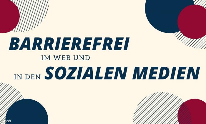 "Barrierefrei im Web und in den Sozialen Medien" Text ist von roten und blauen Kreisen umgeben