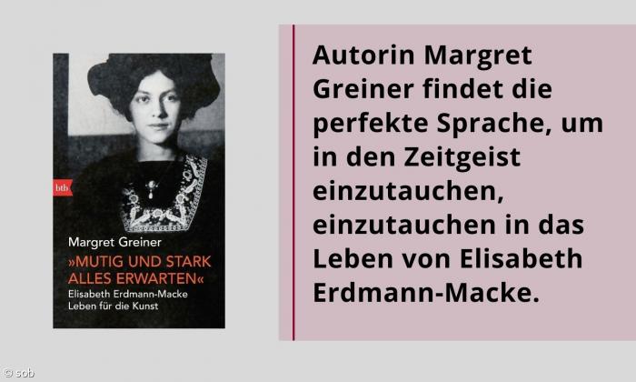 Buchcover "Mutig und stark alles erwarten" mit dem Zitat: Autorin Margret Greiner findet die perfekte Sprache, um in den Zeitgeist einzutauchen, einzutauchen in das Leben von Elisabeth Erdmann-Macke.