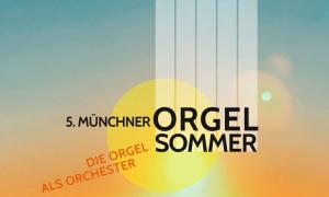 5. Münchner Orgelsommer