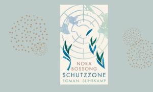 Nora Bossong Schutzzone