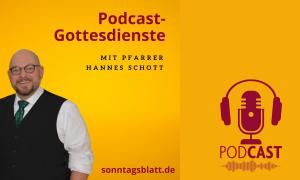 Podcast-Gottesdienste von Pfarrer Hannes Schott